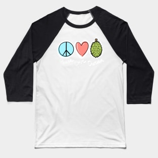 Peace Love Durian Baseball T-Shirt